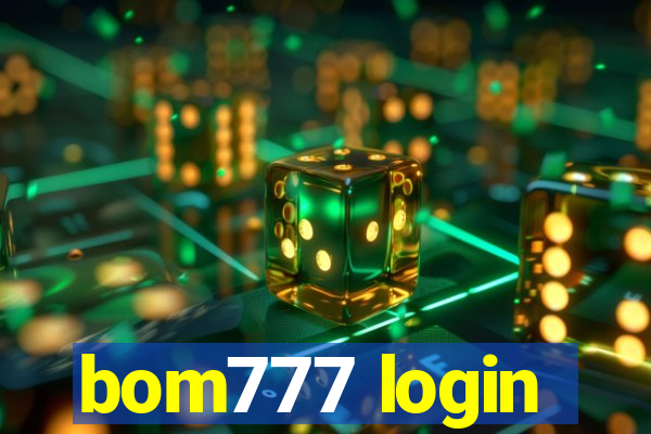 bom777 login