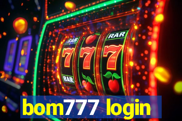 bom777 login