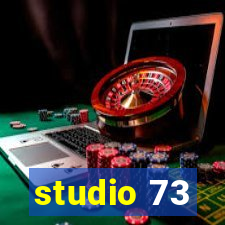 studio 73