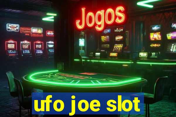 ufo joe slot