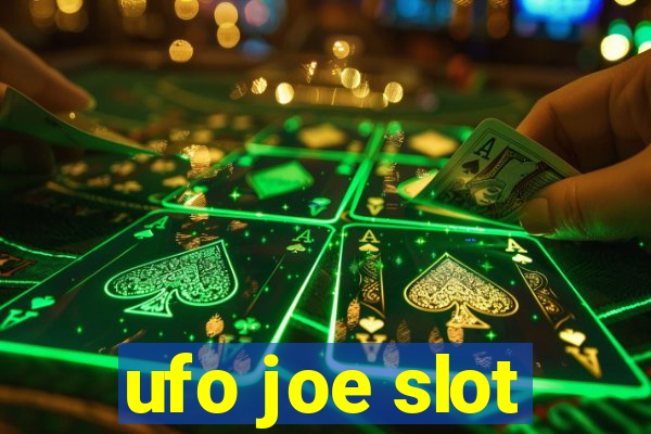 ufo joe slot