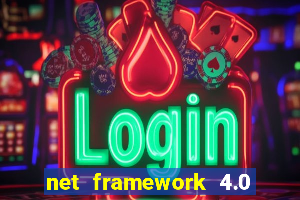 net framework 4.0 v 30319