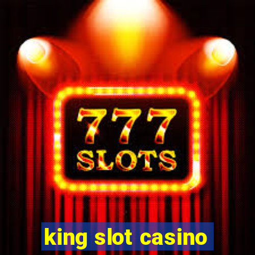 king slot casino