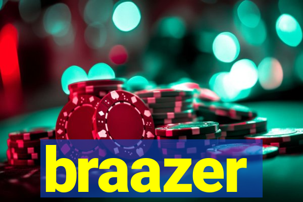 braazer