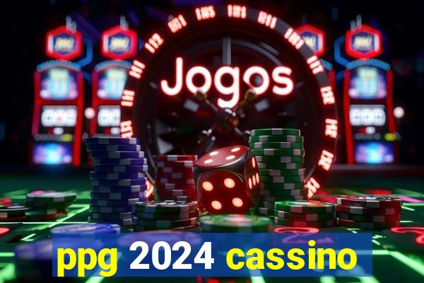 ppg 2024 cassino