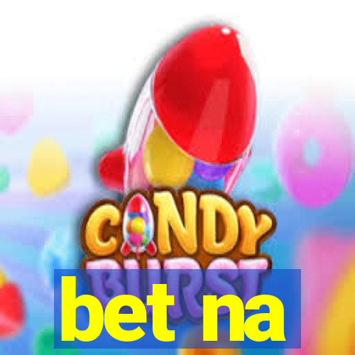 bet na