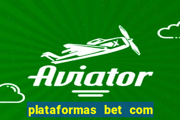 plataformas bet com b?nus de cadastro