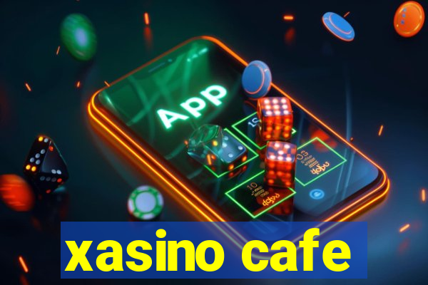 xasino cafe