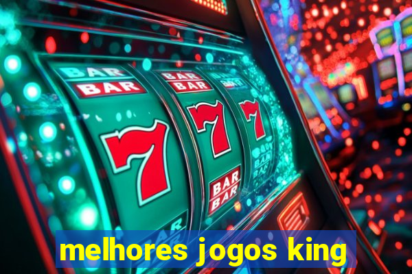 melhores jogos king