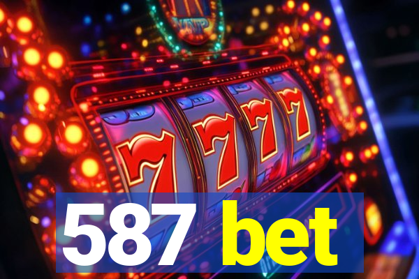 587 bet