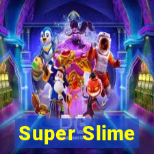 Super Slime