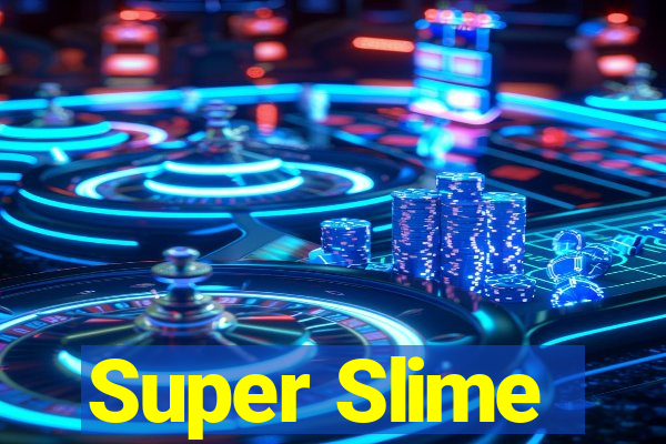 Super Slime