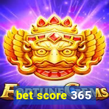 bet score 365