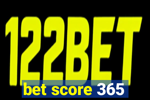 bet score 365