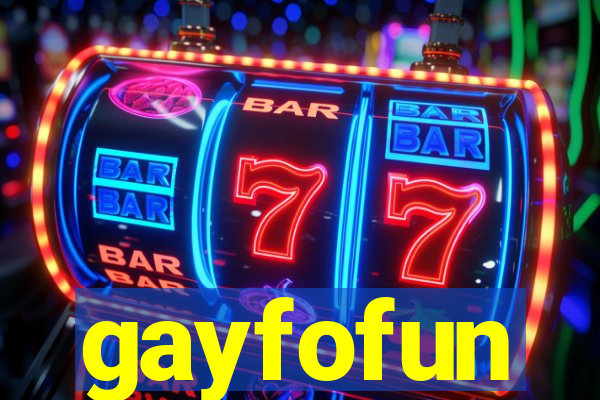 gayfofun