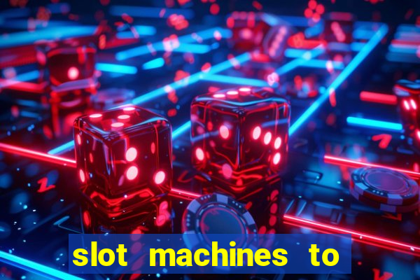 slot machines to play online