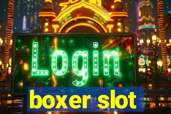 boxer slot