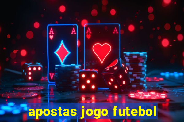 apostas jogo futebol