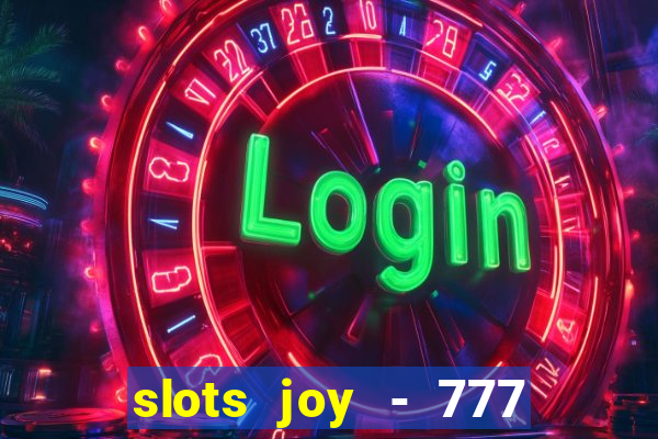 slots joy - 777 vegas casino