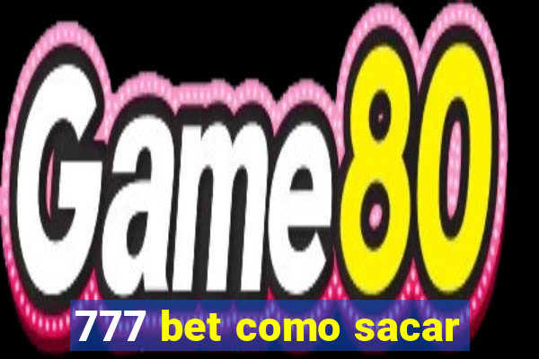 777 bet como sacar