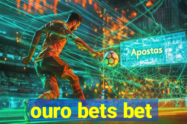 ouro bets bet