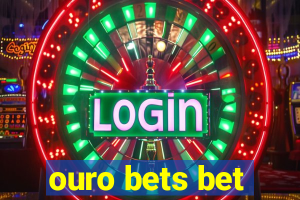 ouro bets bet