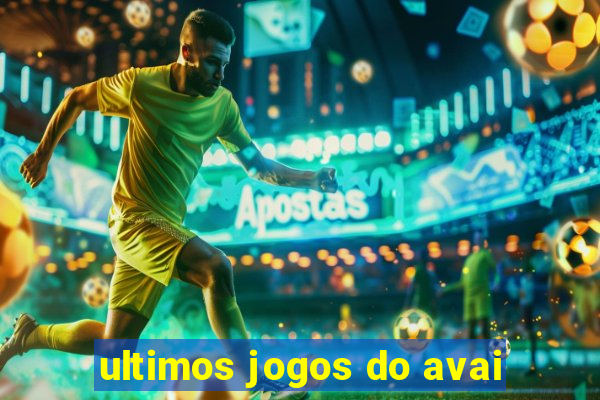 ultimos jogos do avai