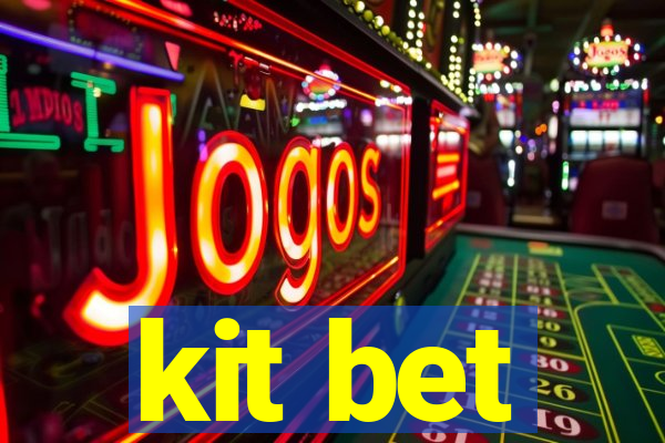 kit bet