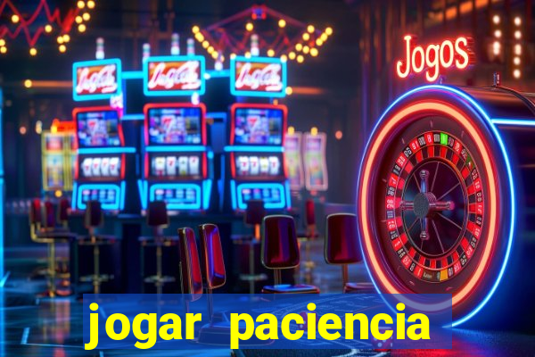 jogar paciencia haja paciencia