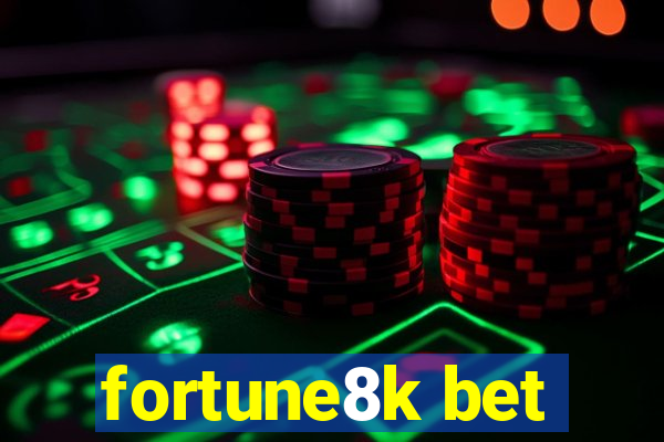 fortune8k bet