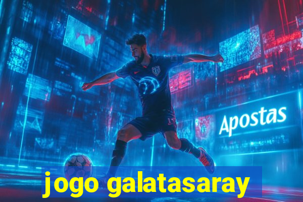 jogo galatasaray