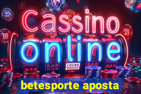 betesporte aposta