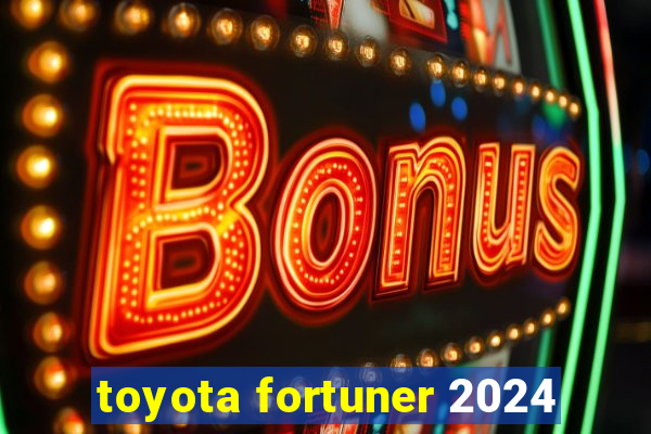 toyota fortuner 2024