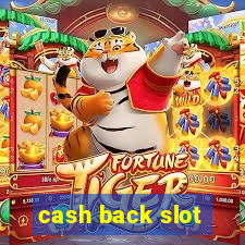 cash back slot