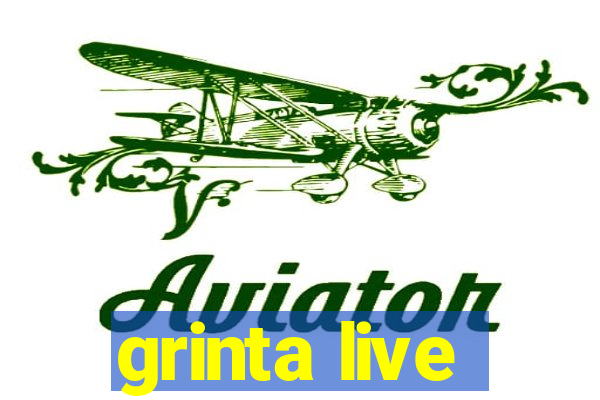 grinta live