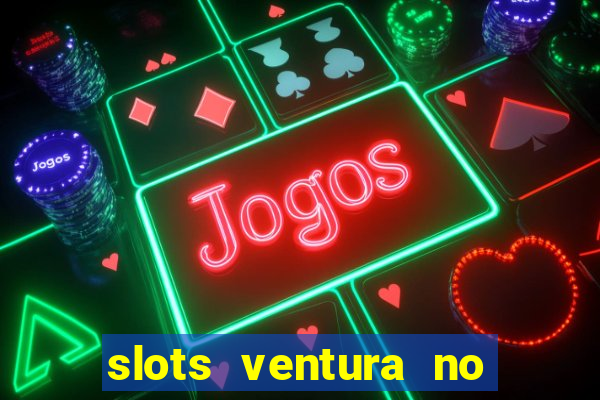 slots ventura no deposit bonus