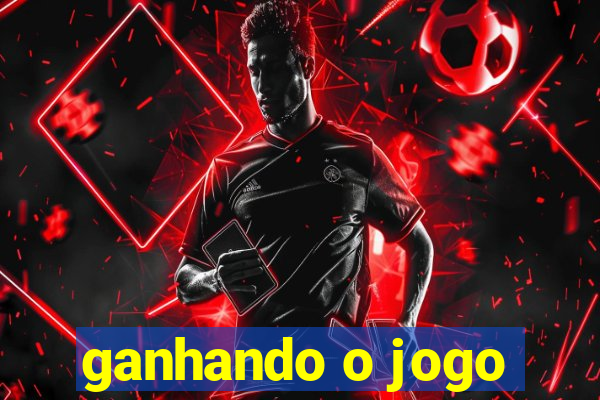 ganhando o jogo