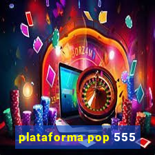 plataforma pop 555