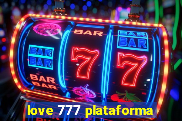 love 777 plataforma