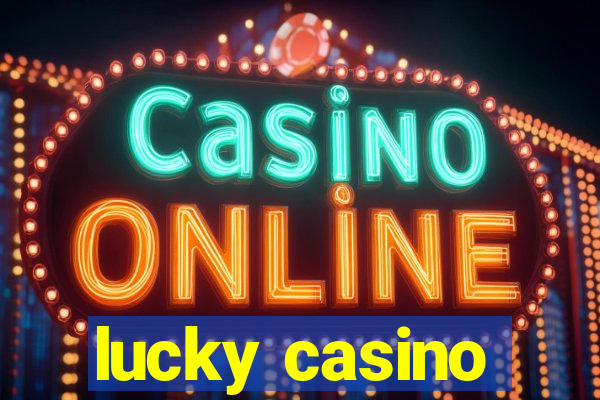 lucky casino