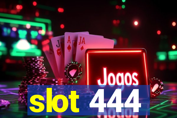 slot 444