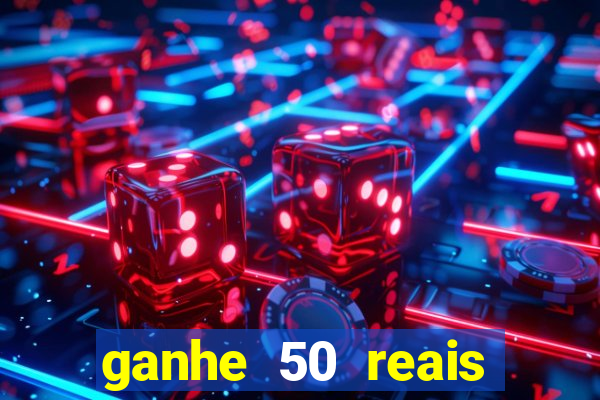 ganhe 50 reais para apostar