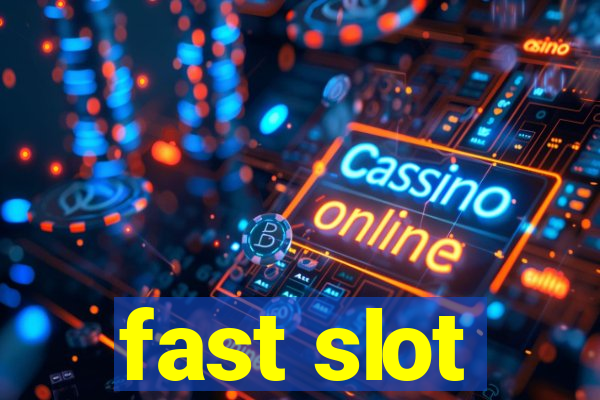 fast slot