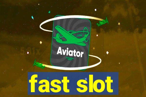 fast slot