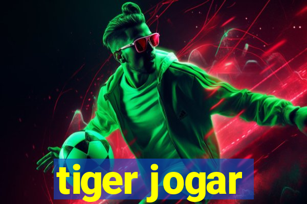 tiger jogar