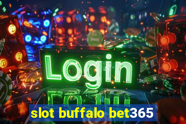 slot buffalo bet365