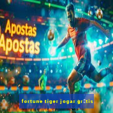 fortune tiger jogar gr谩tis