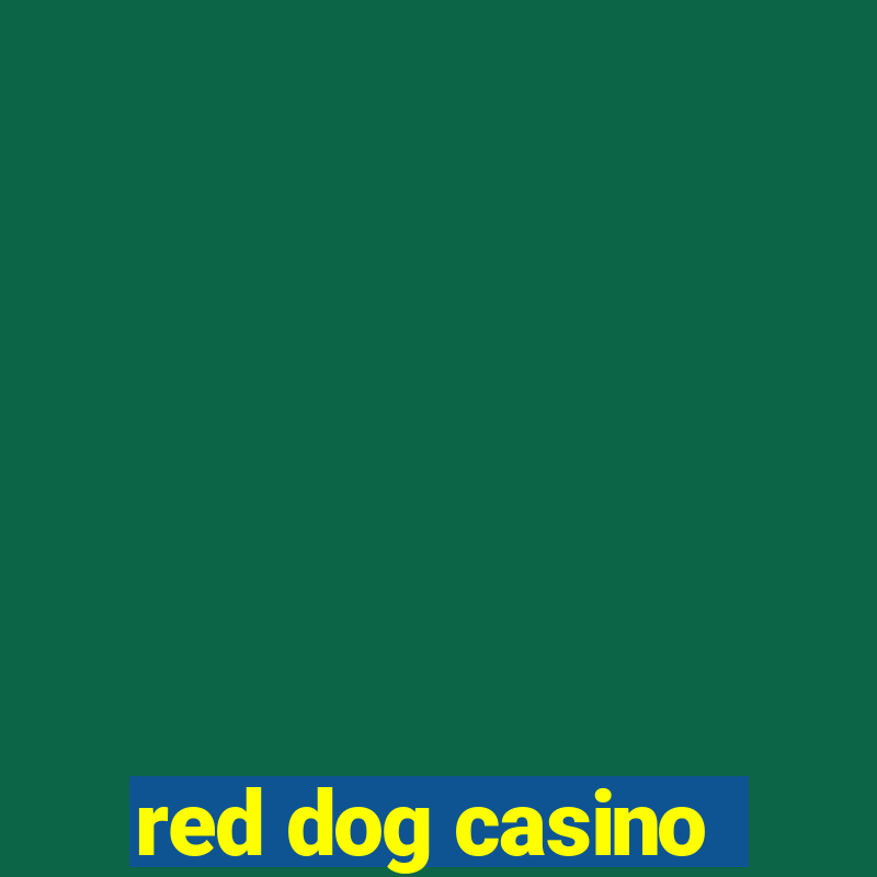 red dog casino