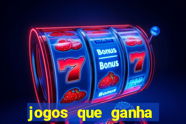 jogos que ganha muito dinheiro de verdade