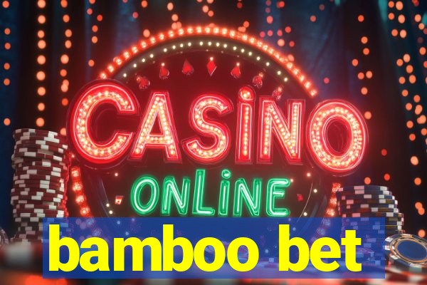 bamboo bet